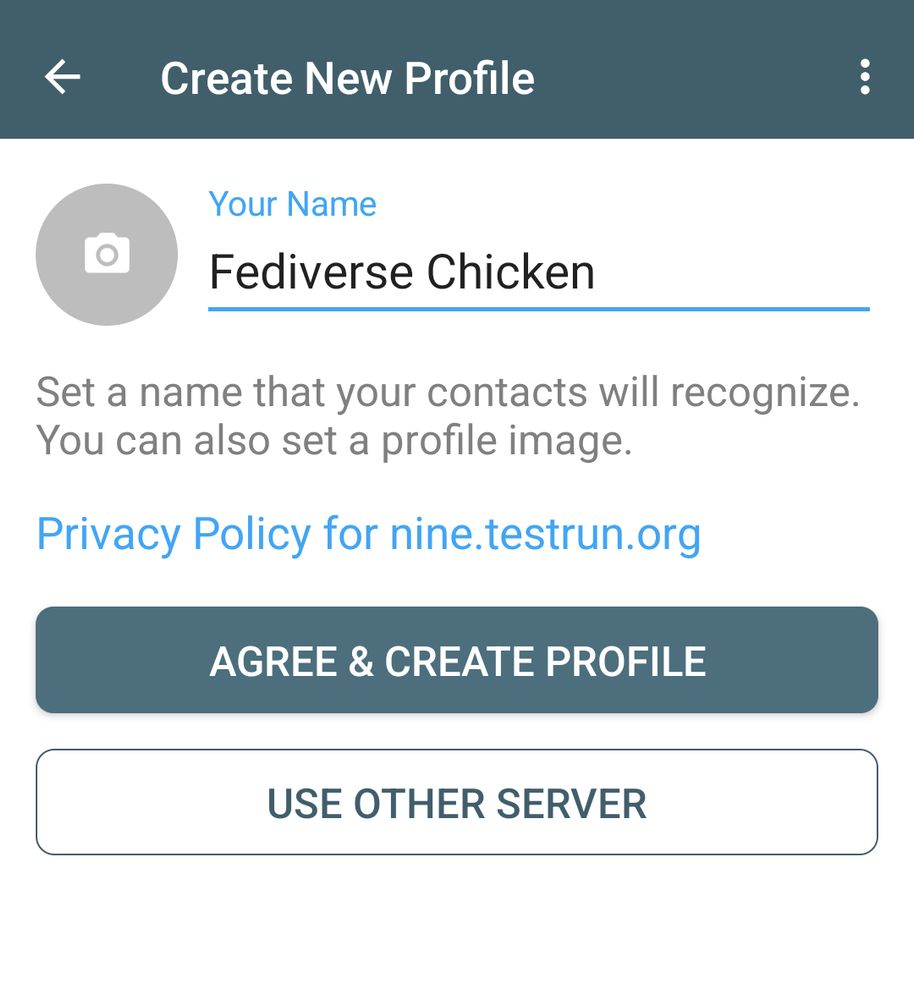 Create profile screen 

With a field to enter a name ... "Fediverse chicken" was typed 

A link to the privacy policy of nine.testrun.org, the default onboarding chatmail relay 

A highlighted button "agree and continue" 

A button "use other server" 