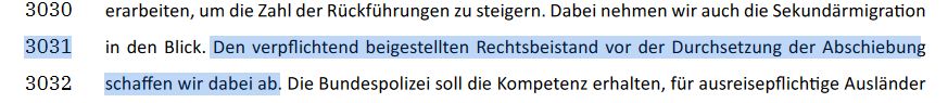Den verpflichtend beigestellten Rechtsbeistand vor der Durchsetzung der Abschiebung schaffen wir dabei ab.