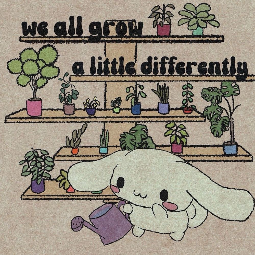 cinnamoroll holding a purple watering can in front of shelves full of plants. text: we all grow a little differently