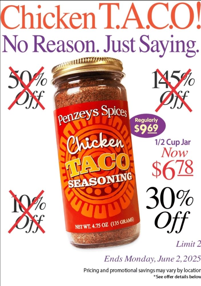 A Penzeys Spices promo for chicken taco seasoning that says "Chicken T.A.C.O! No reason. Just saying." With a bunch of percentage discounts corresponding to previously proposed tariffs crossed off