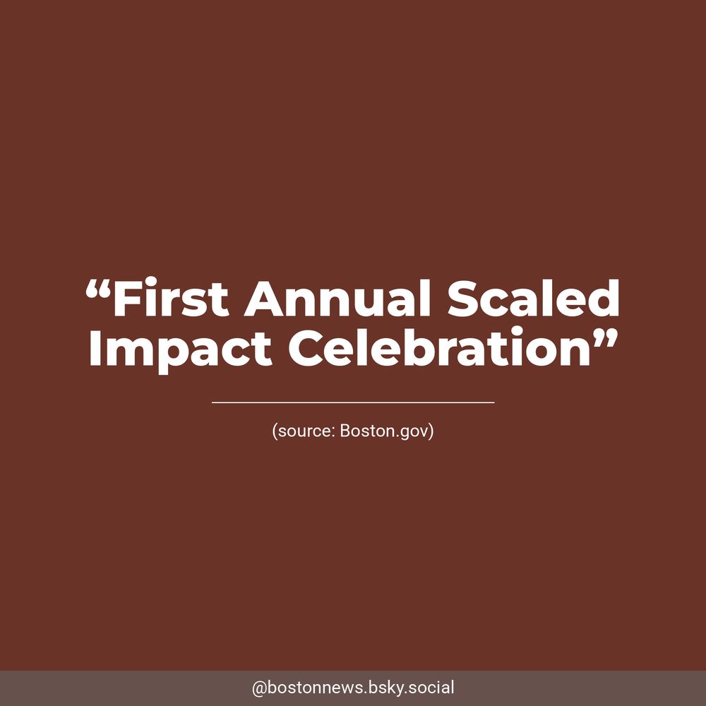 White text on a reddish-brown background reads, “First Annual Scaled Impact Celebration”. Underneath, Boston.gov is listed as the source.