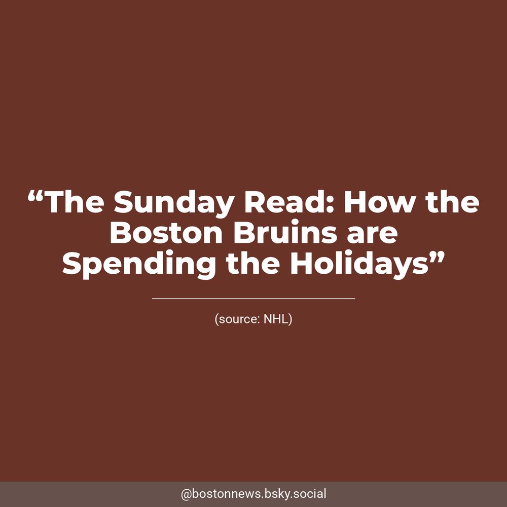 White text on a reddish-brown background reads, “The Sunday Read: How the Boston Bruins are Spending the Holidays”. Underneath, NHL is listed as the source.