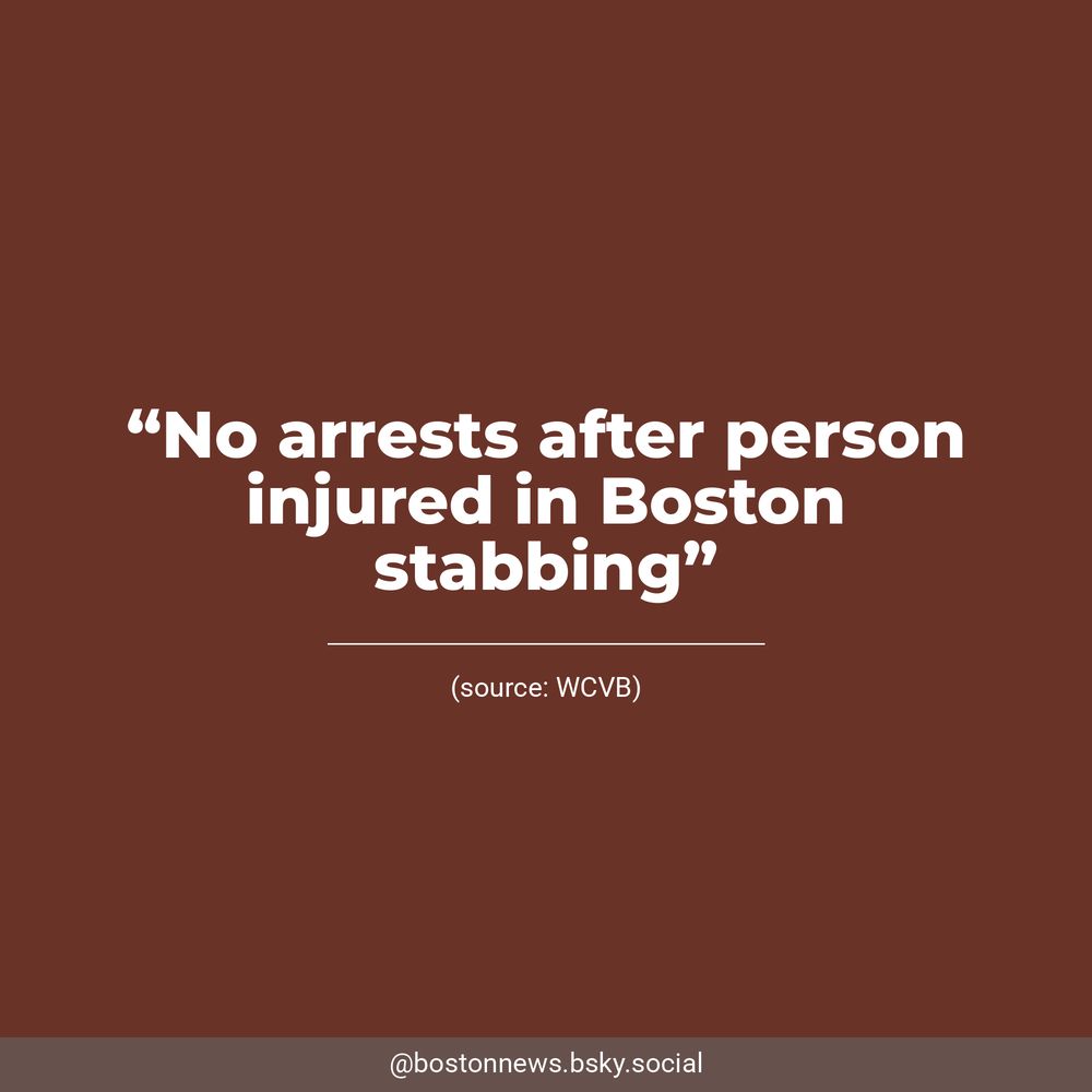 White text on a reddish-brown background reads, “No arrests after person injured in Boston stabbing”. Underneath, WCVB is listed as the source.
