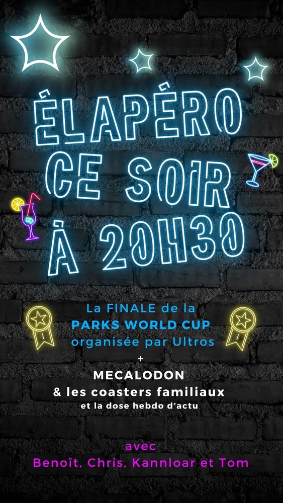 Élapéro ce soir à 20 h 30
Finale Parks World Cup de Tom de ULTROS
Mécalodon et les coasters familiaux
avec Benoît, Chris, Kannloar et Tom