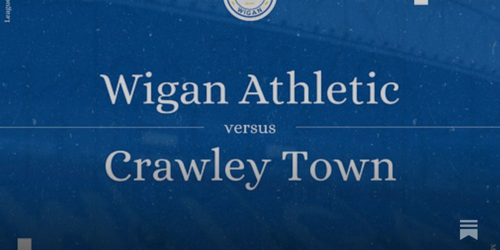 Wigan Athletic vs Crawley Town | Preview