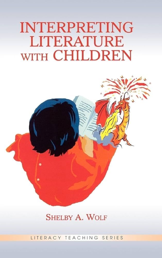 Cover of Interpreting Literature with Children by Shelby A. Wolf