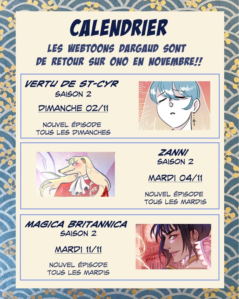 Calendrier de parution des séries webtoon Dargaud:
Vertu de St-Cyr le 2 novembre 
Zanni le 4 novembre 
Magica Britannica le 11 novembre 