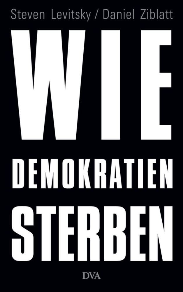 'Wie Demokratien sterben' von 'Steven Levitsky' - Buch - '978-3-421-04810-3'