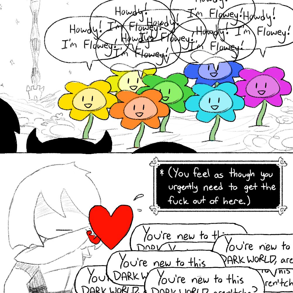 A Deltarune comic depicting what looks like a Dark World covered in flowers. In the first panel, seven copy-and-pasted drawings of Flowey from Undertale are saying "Howdy! I'm Flowey!" in unison. In the second panel, the SOUL is grabbing Kris by their scarf and sweating. A text box reads "(You feel as though you urgently need to get the fuck out of here.)" as the Seven Rainbow Floweys continue their monologue.