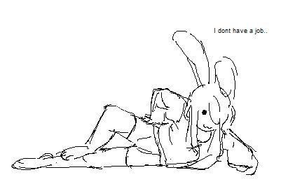 "I dont have a job.."