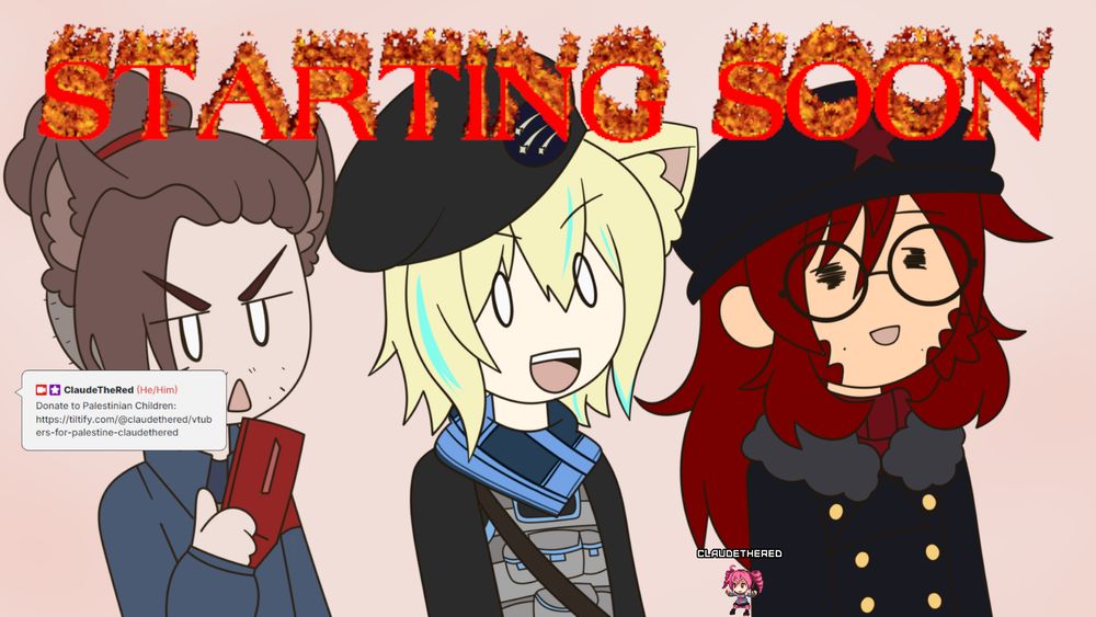 Starting soon screen with the letters starting soon burning fiery red and a triple baka art piece of me and my friends Laska and Volf.