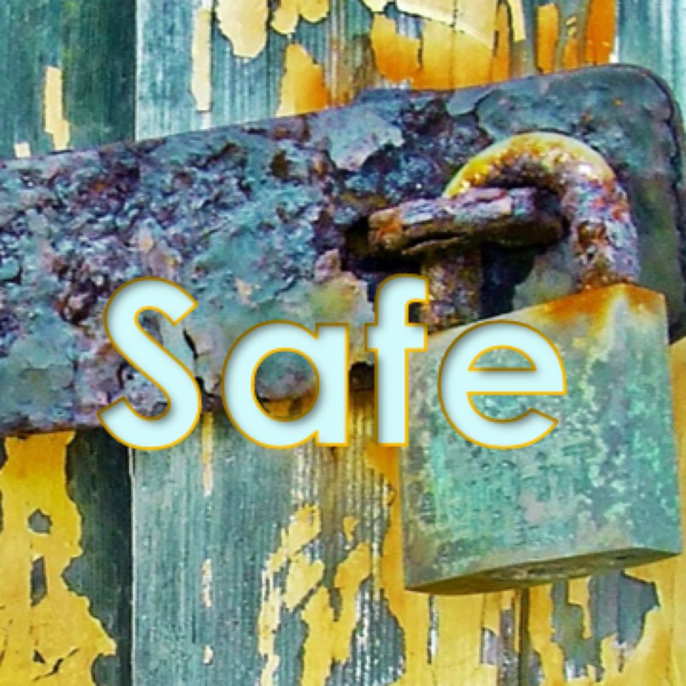 Words that make me go hmmm: Safe