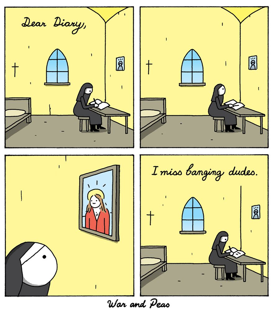 4-Panel Comic by War and Peas Panel 1: A nun sits at a wooden desk in a simple room with yellow walls, a small bed, a crucifix on the wall, and a picture of Jesus. She begins writing in a diary, with the words "Dear Diary," appearing at the top. Panel 2: The nun pauses thoughtfully, staring at the paper. The room remains silent, with a window showing the sky outside. Panel 3: The nun gazes at the framed picture on the wall of Jesus glowing with a saintly aura. Panel 4: The nun returns to her diary and writes, "I miss banging dudes."