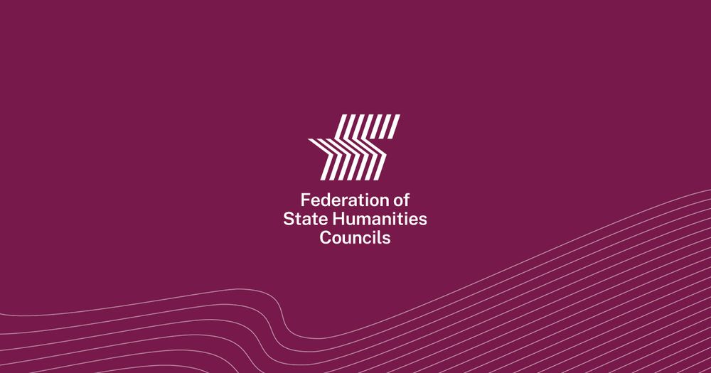 FOR IMMEDIATE RELEASE Media Contact: Hannah Hethmon, Communications Manager, Federation of State Humanities Councils (hhethmon@statehumanities.org) FEDERATION OF STATE HUMANITIES COUNCILS GRANTED PREL...