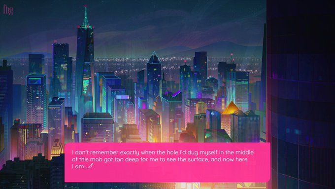 A screen shot of a city scape. Tall building reach into the sky, neon purple, pink, yellow lights bounce off the windows. A pink text box reads "I don't remember exactly when the hole I'd dug myself in the middle of this mob got too deep for me to see the surface, and now here I am..."