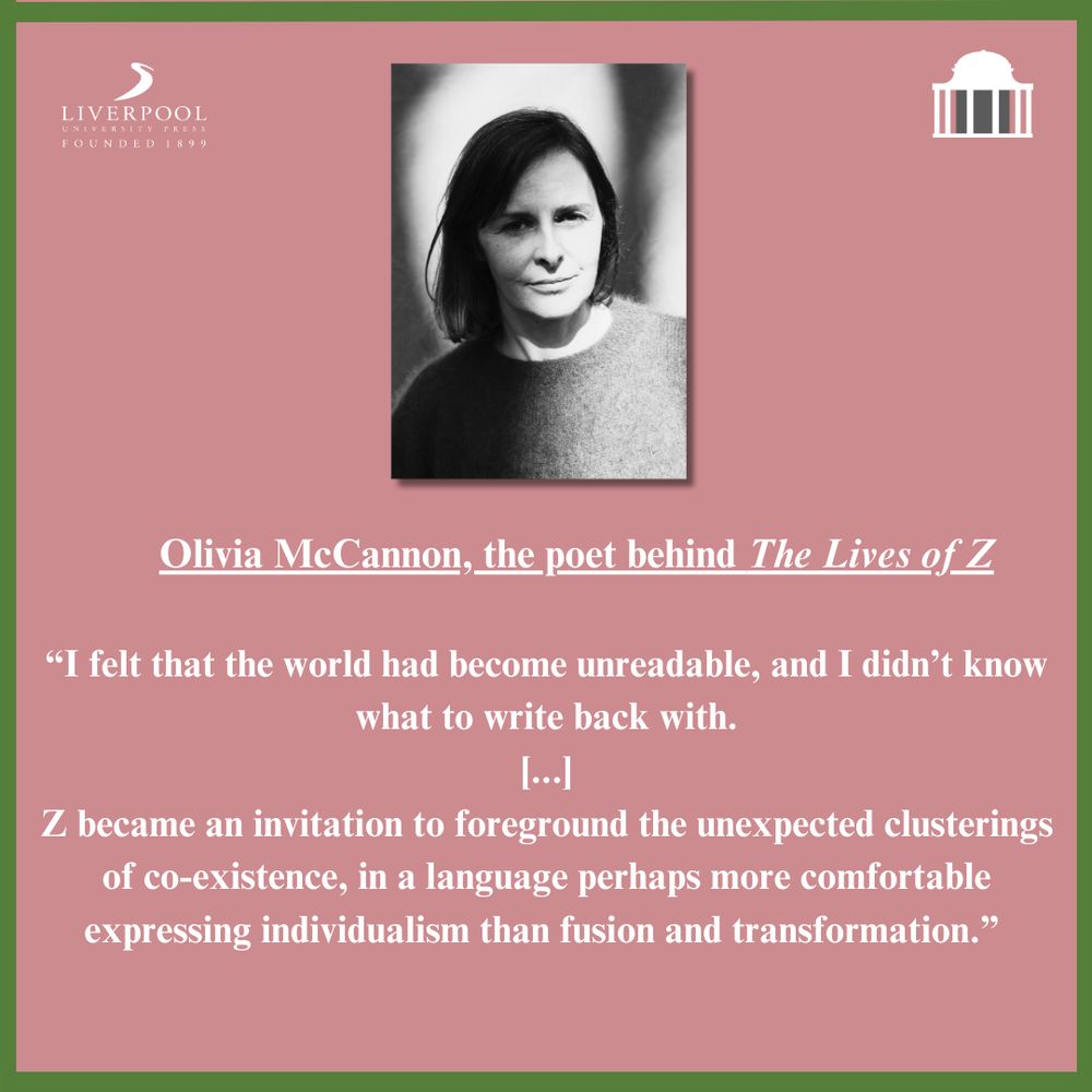A  graphic features a black-and-white portrait of poet Olivia McCannon. Above, the Liverpool University Press logo appears. Below, a quote from McCannon discusses her poetic inspiration for The Lives of Z. The background is light pink with dark green borders and white text.