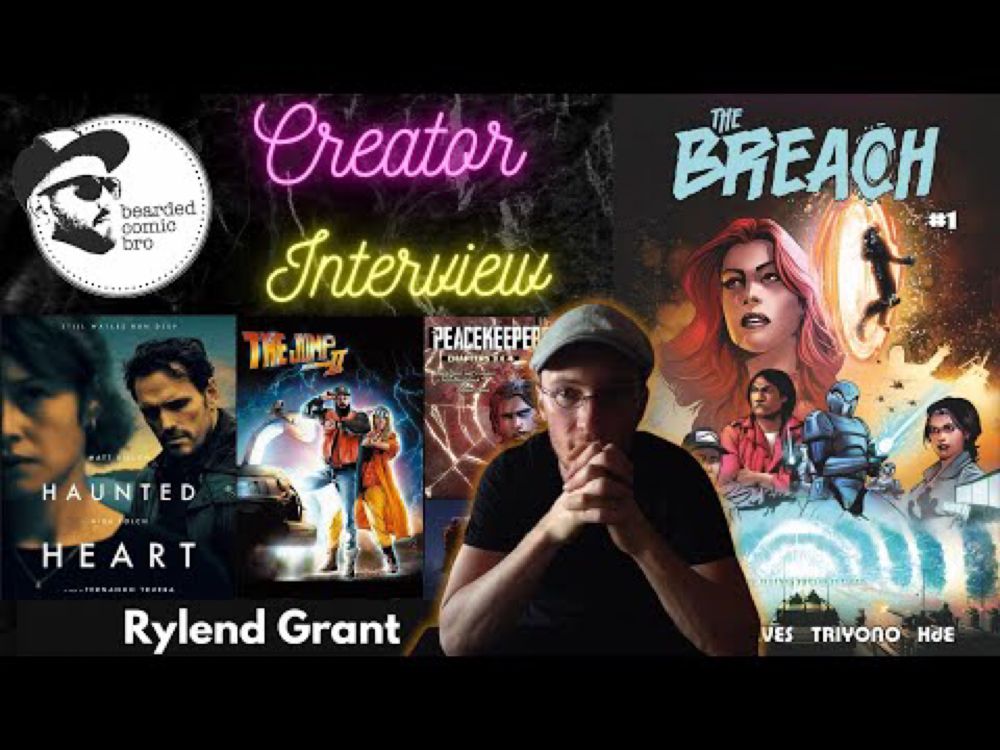 Interview with Rylend Grant (comic writer of the Breach and screenwriter of The Haunted Heart)