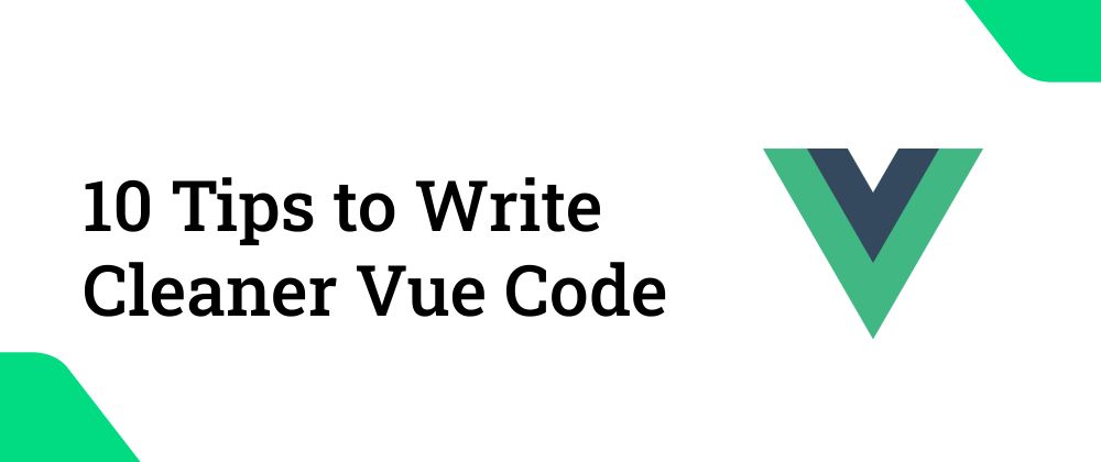 10 tips to write cleaner vue code