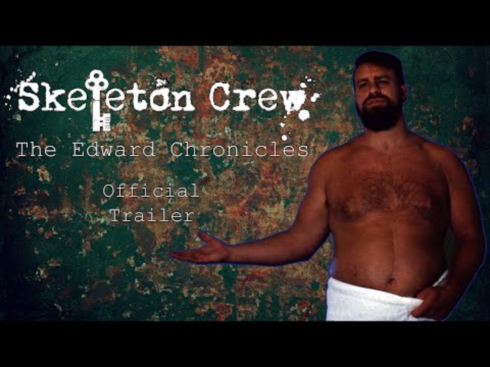 Skeleton Crew: The Edward Chronicles Official Trailer