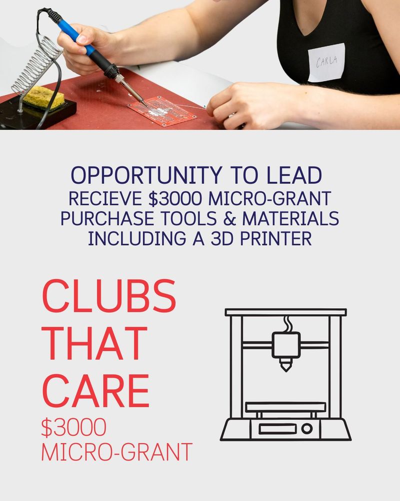 A person soldering. Text: Opportunity to lead. Receive $3,000 micro-grant, purchase tools & materials, including a 3D printer.