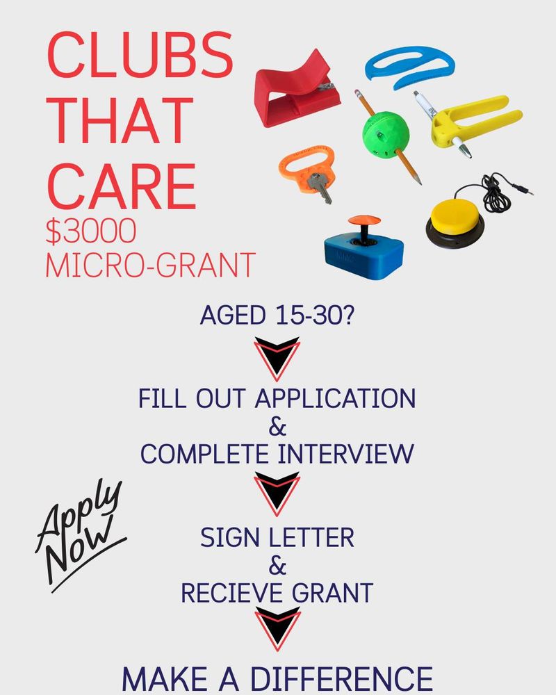 Images of different 3D printed and low-tech assistive technology. Text revealing different steps: 1) Aged 15-30?, 2) Fill out application & complete interview, 3) Sign letter and receive grant, 4) Make a difference.