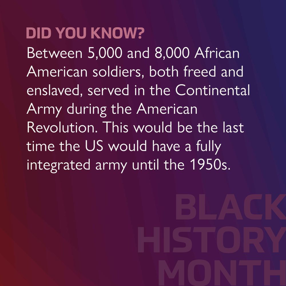 A “did you know?” Post saying that between 5,000 and 8,000 African American soldiers served in the continental army during the revolution, being the only fully integrated US army until the 1950s