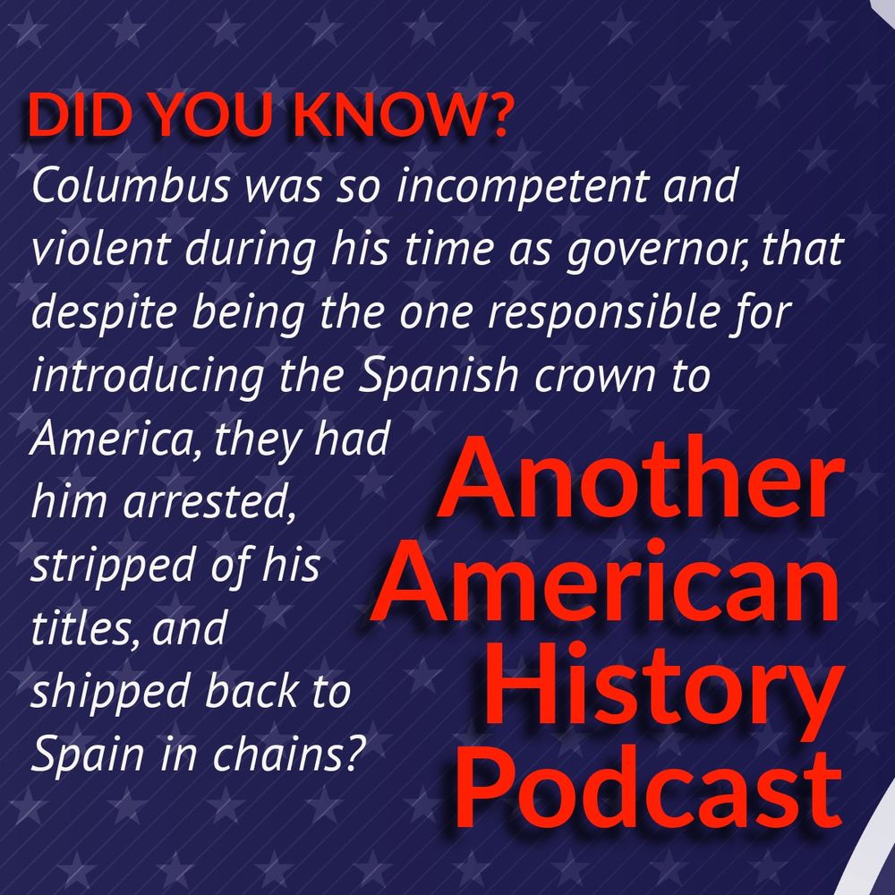 A “Did you know” post stating that Columbus was so incompetent and violent during his reign in the America’s that Spain had him arrested, stripped of his titles, and shipped back to Spain in chains
