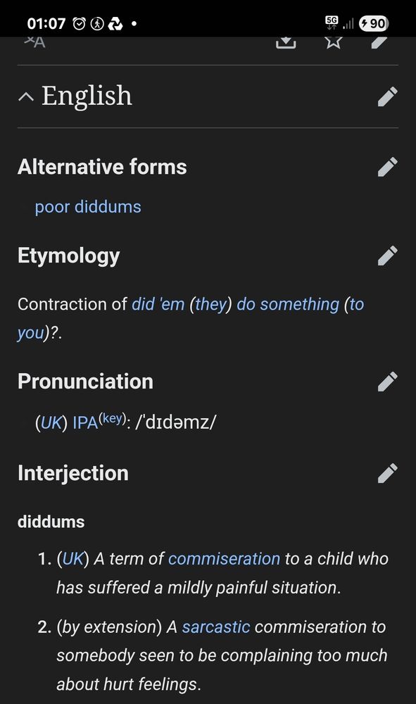 English
Alternative forms
poor diddums
Etymology
Contraction of did em (they) do something  (to you)?.
Pronunciation 
(UK) IPA /'dıdəmz/
Interjection 
diddums
1. (UK) a term of commiseration to a child who has suffered a mildly painful situation.
2. (by extension) A sarcastic commiseration to somebody seen to be complaining too much about hurt feelings.