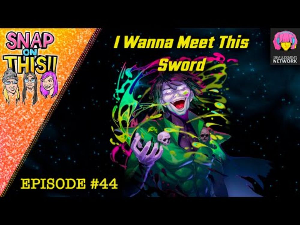 Snap On This!! Podcast Episode 44: I Wanna Meet This Sword | High Voltage: Overdrive Rant & Review