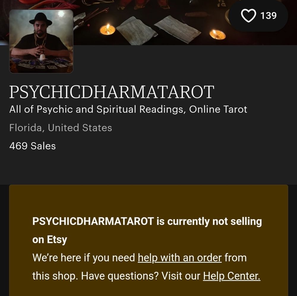 A today screenshot of main page of the medium Psychicdharmatarot on Etsy, saying that he "is currently not sellin on etsy" anymore. The first screenshots was taken a year ago