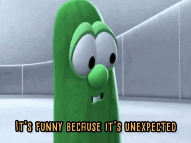 Veggie Tales' Larry the Cucumber explains: "It's funny because it's expected."
