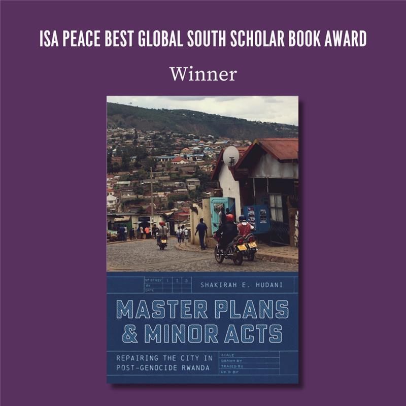 Text: ISA PEACE Best Global South Scholar Book Award Winner.
Image: book cover of Master Plans & Minor Acts.