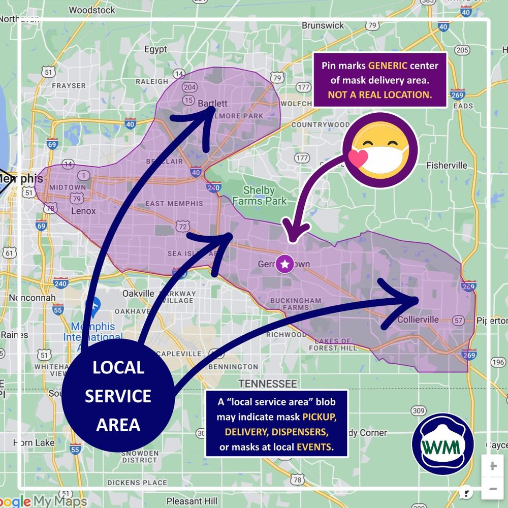 Screenshot from Google Maps zoomed in on the Memphis metro area. The middle of the screenshot is the same purple shape from slide 1, but now it surrounds the area ranging from Midtown Memphis east to Collierville, and an additional rounded bloop juts into the northeast to contain Bartlett. A large blue circle is labeled with white letters that read, local service area, and three long blue arrows point to the zone covered by the purple blob. A corresponding blue text box reads, "a local service area blob may indicate mask pick up, delivery, dispensers, or masks at local events." In the top right is an emoji of a smiling face with a heart over the mask. It's surrounded by a purple circle, and a purple Arrow points to a lighter purple icon in the middle of the purple blob. The icon has a white star in the middle of it. A corresponding purple text box reads, "pin marks generic center of local service area, not a real location."