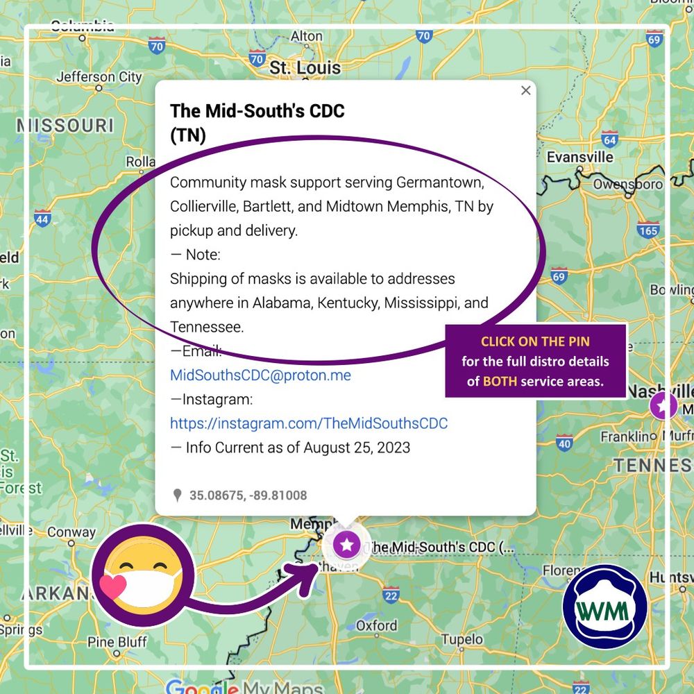Screenshot zoomed into an intermediate position between the last two slides. The same emoji points to the same pin, which now has a large white text box popping up from it. Text in the box reads, "The Mid-South's CDC (TN). Community mask support serving Germantown, Collierville, Bartlett, and Midtown Memphis, TN by pickup and delivery. — Note: shipping of masks is available to addresses anywhere in Alabama, Kentucky, Mississippi, and Tennessee. — Email: The MidSouthsCDC@proton.me — Instagram: https://instagram.com/TheMidSouthsCDC — Info Current as of August 25, 2023. The top portion of the text with the delivery and shipping information is circled in purple, and a corresponding purple text box reads, "click on the PIN for the full distro details of both service areas."
