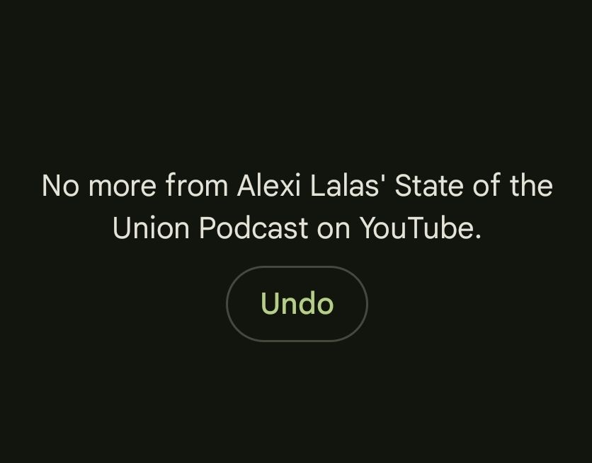 Screenshot of black background with text: No more from Alexi Lalas' State of the Union Podcast on YouTube. 

Google recommended that I listen to an episode of Alexi Lalas' podcast, so I changed the settings to ensure that would not happen again.