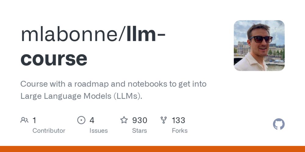 GitHub - mlabonne/llm-course: Course with a roadmap and notebooks to get into Large Language Models ...