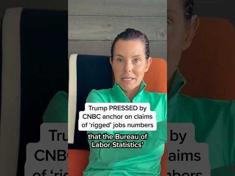 Trump pressed by CNBC anchor on claims of 'rigged' jobs numbers