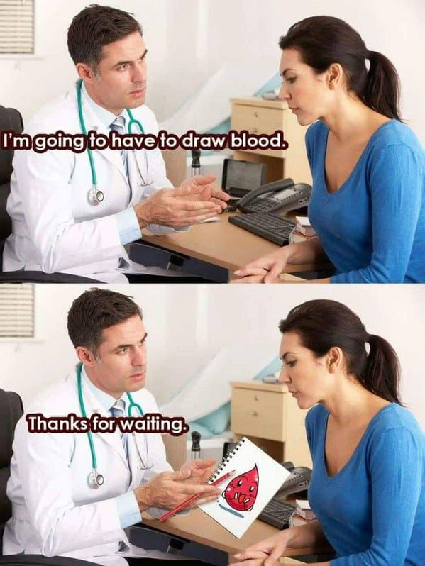 Two part picture.
In the top picture, a dark haired man in a doctor's coat and wearing a stethoscope is seated at a desk facing a woman. The woman has dark hair and is wearing a blue v-neck jumper. The text on this image is "I'm going to have to draw blood".
In the bottom picture it is the same people in the same position but the man is holding a piece of paper with a drop of blood sketched on it. The text says "Thanks for waiting".