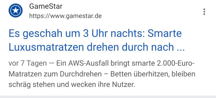 Schlagzeile gamestar vor 7 Tagen:
Es geschah um 3 Uhr nachts smarte Matratzen drehen dir h

Ein was Ausfall bringt smarte 2000€ Matratzen zum durchdrehen- Betten überhitzen, bleiben schräg stehen und wecken ihre Nutzer