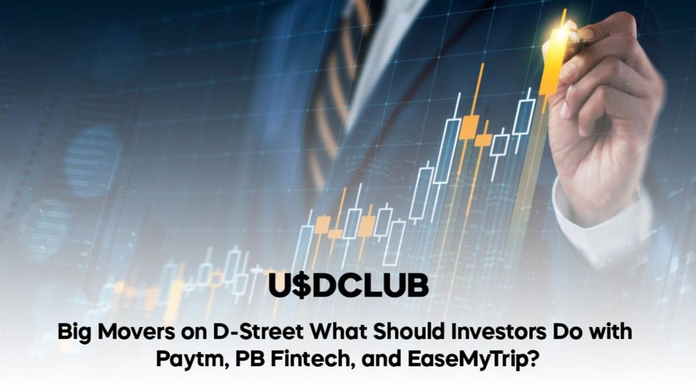 Big Movers on D-Street: What Should Investors Do with Paytm, PB Fintech, and EaseMyTrip?