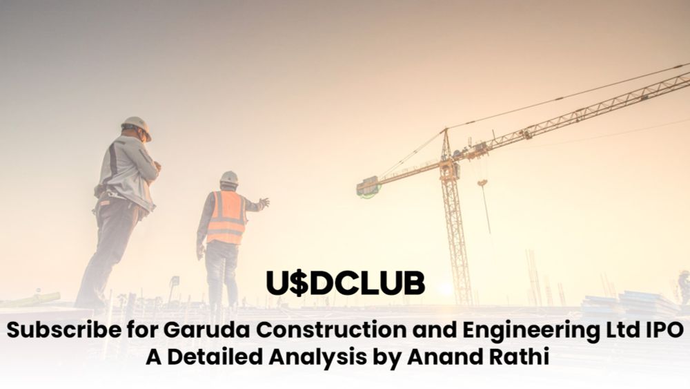 Subscribe for Garuda Construction and Engineering Ltd IPO: A Detailed Analysis by Anand Rathi