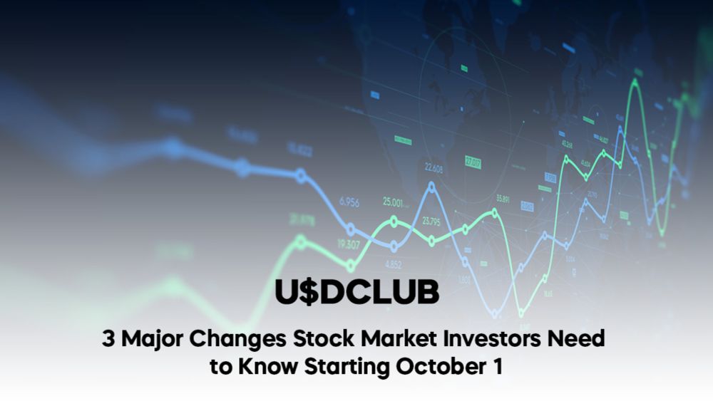 3 Major Changes Stock Market Investors Need to Know Starting October 1