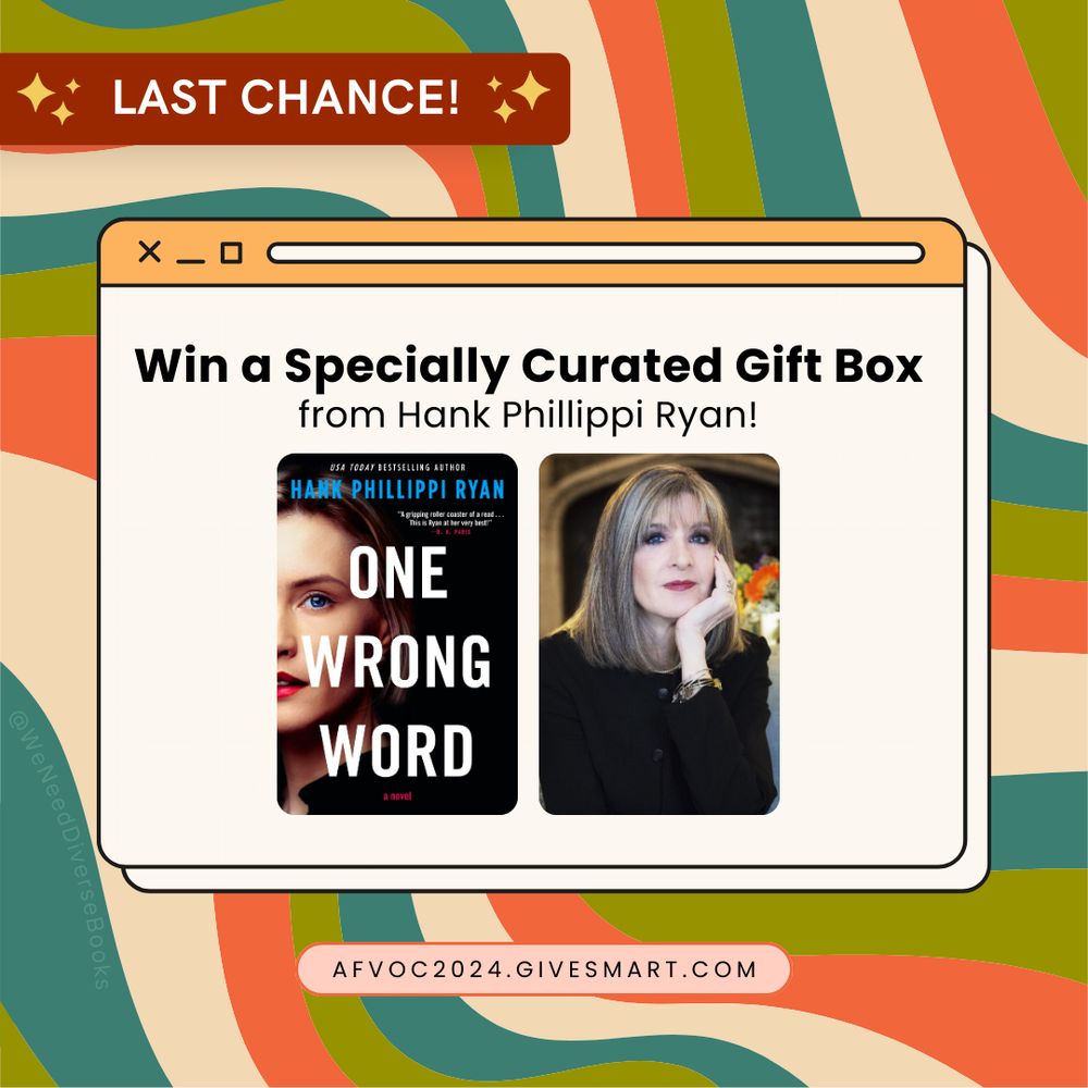 A promotional graphic with a bold-multicolored background made up of green, teal, cream, and orange wavy lines. In the top left-hand corner is a burgundy banner that says “Last Chance!” in white text. At the center of the graphic is a white internet browser window with black text that says, “Win a specially curated gift box from Hank Phillippi Ryan!” Beneath the text are two small thumbnails. One photo is a headshot of author Hank Phillippi Ryan and the other is the book cover for her book “One Wrong Word”. At the bottom of the graphic is an orange bubble containing the URL “afvoc2024.givesmart.com”.
