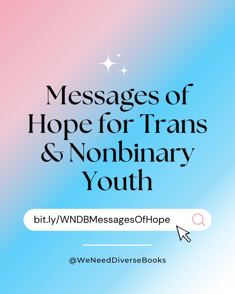 Pink, blue, and white graphic titled “Messages of Hope for Trans & Nonbinary Youth”. Beneath the title text is an image of a search bar containing the URL “bit.ly/WNDBMessagesOfHope” which will redirect to the relevant page on WNDB’s website.