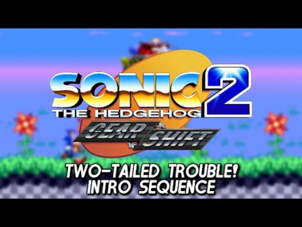 Sonic 2: Gear Shift OST ~ Two Tailed Trouble!... For Intro Sequence