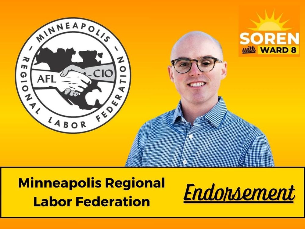Soren is endorsed by the Minneapolis Regional Labor Federation