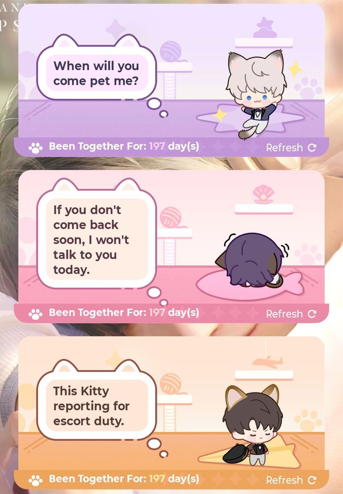 Screenshot of the Love and Deepspace Kitty widgets.
Xavier says "When will you come pet me?"
Rafayel says "If you don't come back soon, I won't talk to you today."
Caleb says "This Kitty is reporting for escort duty."