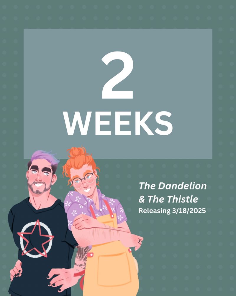 2 weeks until The Dandelion & The Thistle releases 3/18/2025
