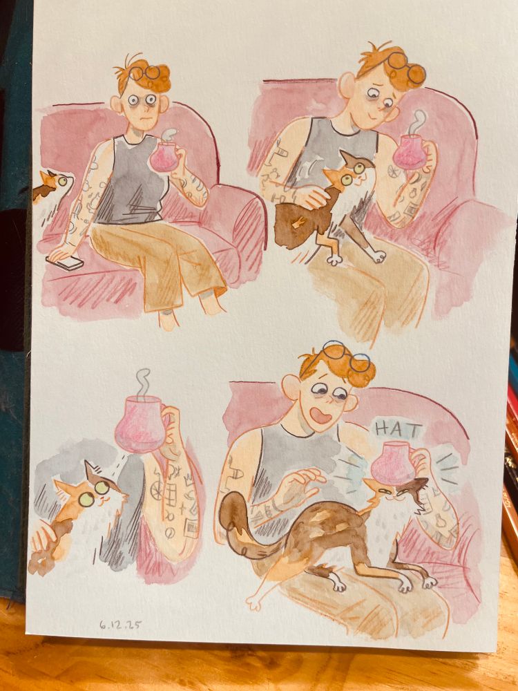 A colored pencil and watercolor sketchbook comic about a tabbico cat sitting in the author’s lap and butting her head against the author’s teacup as if it is a hat.
