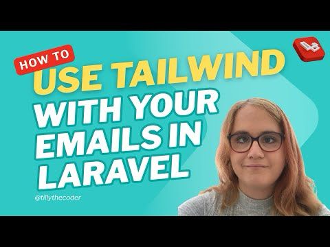 Send Tailwind Emails in Laravel 12 (8 min)